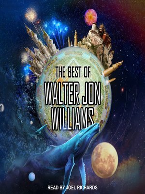 cover image of The Best of Walter Jon Williams